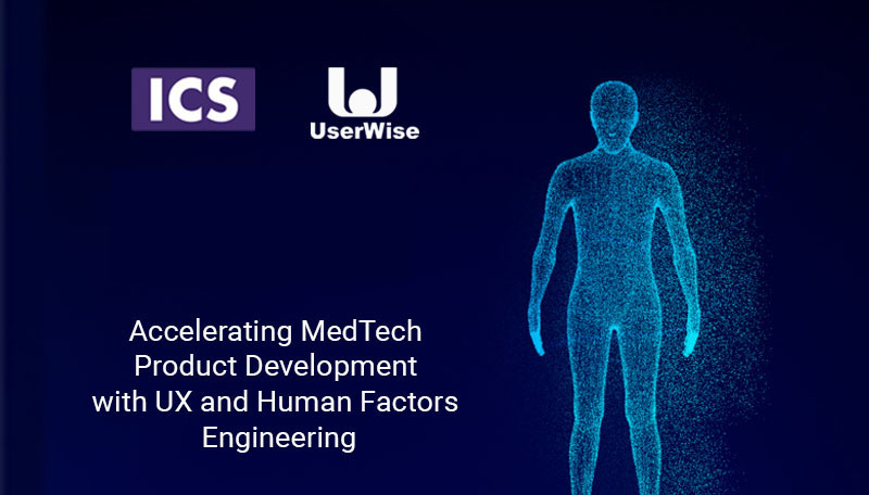 Accelerating MedTech Product Development with UX and Human Factors Engineering